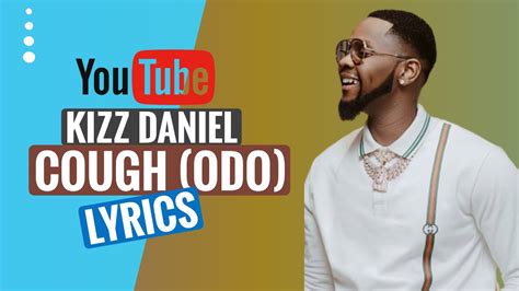 kizz daniel cough (odo) lyrics|Kizz Daniel, EMPIRE